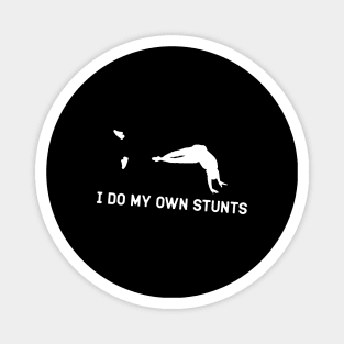 I Do My Own Stunts Ultramarathon Funny Ultramarathoner Magnet